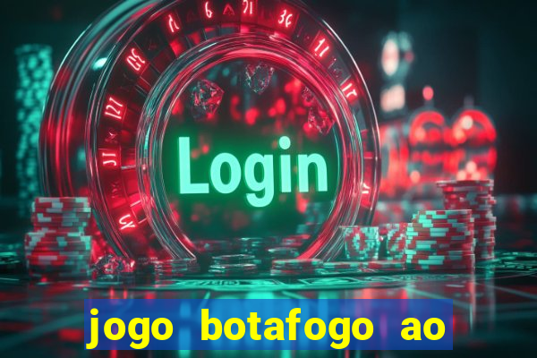 jogo botafogo ao vivo hd